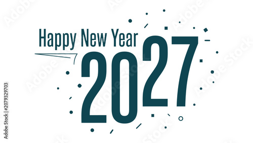 Obraz na płótnie Happy New Year 2027 Graphic: A festive graphic design announces Happy New Year 2027 with bold typography and celebratory confetti, perfect for seasonal greetings and event promotions