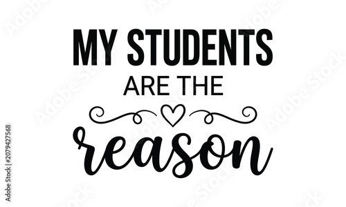 Canvastavla Inspirational teacher quote silhouette graphic my students are the reason