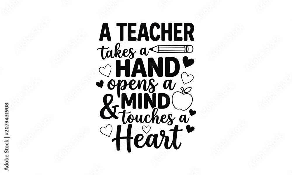 Fototapeta premium Inspirational teacher quote silhouette graphic a teacher takes a hand