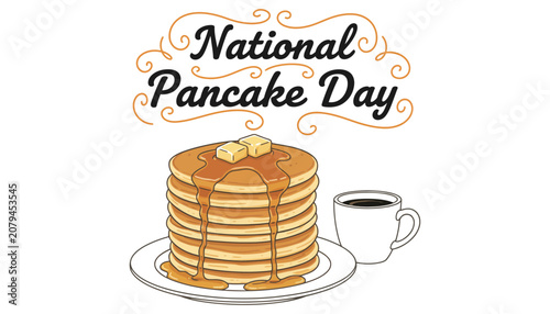 National pancake day breakfast stack with maple syrup and coffee