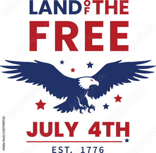 American Eagle July 4th Patriotic Vector Illustration with Land of the Free Typography, Bald Eagle, Independence Day USA Celebration Design, Red White Blue Graphic on White Background