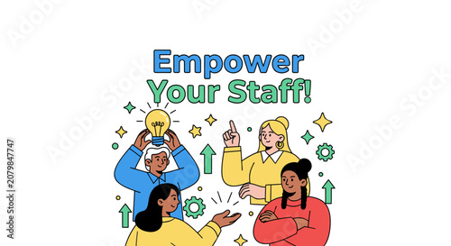 Obraz na plátně A vibrant illustration of a diverse team collaborating under the text Empower Your Staff!, symbolizing leadership, team building, and professional development