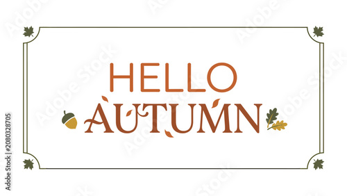 Canvastavla Hello Autumn Greeting: A stylized banner announces the arrival of autumn, featuring decorative oak leaves, an acorn, and warm, inviting typography, perfect for seasonal greetings