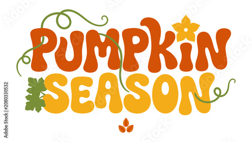 Konstfotografi Retro Pumpkin Season Text Graphic: A vibrant, retro-style graphic declares Pumpkin Season in playful, wavy typography, adorned with whimsical vines, leaves, and a charming flower