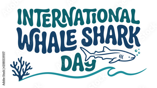 Tableau sur toile International Whale Shark Day: A vibrant graphic celebrating International Whale Shark Day, featuring stylized text, a playful shark illustration, coral, and waves