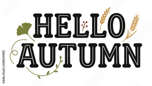 Fotografie Hello Autumn Typography: A charming typographic design announces the arrival of autumn, adorned with stylized ginkgo leaves, wheat stalks, and delicate vines, evoking the spirit of the season
