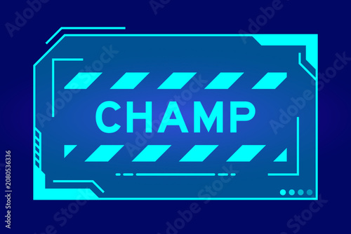Canvastavla Futuristic hud banner that have word champ on user interface screen on blue back