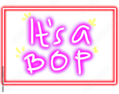 Photos Glowing neon It's a BOP hand lettering with vibrant pink and red lights