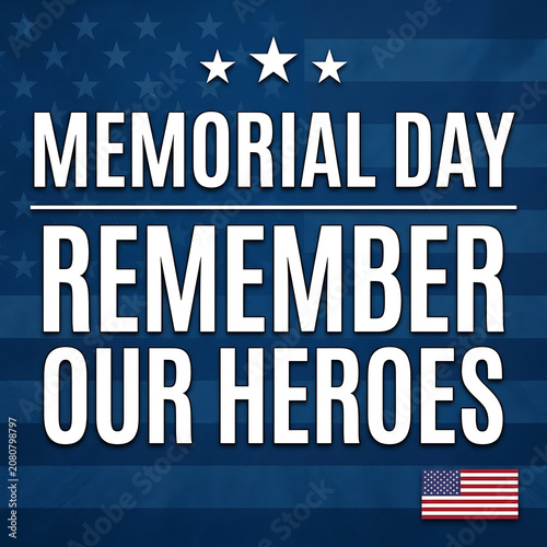 Memorial day graphic with patriotic stars and remember our heroes text