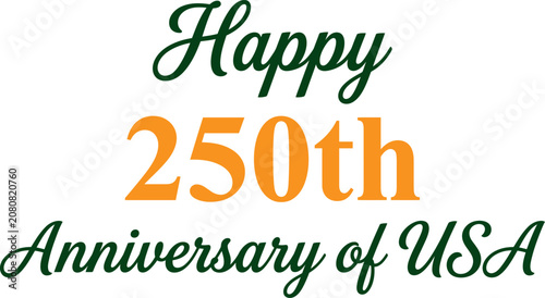 Happy 250th anniversary of the united states of america usa celebration