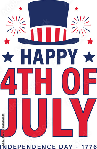 Happy 4th of July Vector Illustration with Uncle Sam Hat, American Independence Day Typography, Patriotic Stars and Fireworks. USA National Holiday Celebration Design