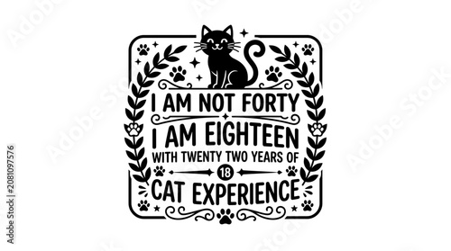 Canvas Print Funny 40th Birthday Cat Experience Graphic - I am 18 with 22 Years Cat Experienc