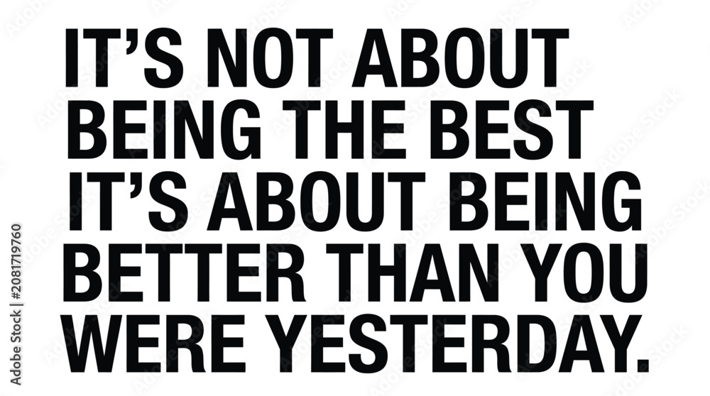Obraz premium Bold black motivational typography quote about self improvement printed on a clean stark white background surface