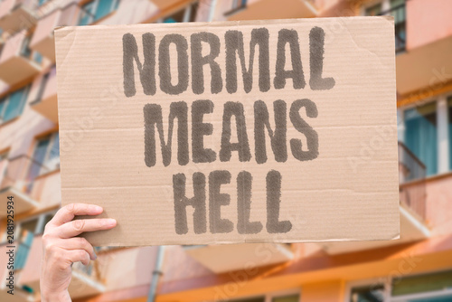 Obraz na plátne "Normal means hell" Our new baseline is pure torment