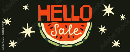 Hello summer sale advertising banner template with watermelon slice on black background in hand drawn style