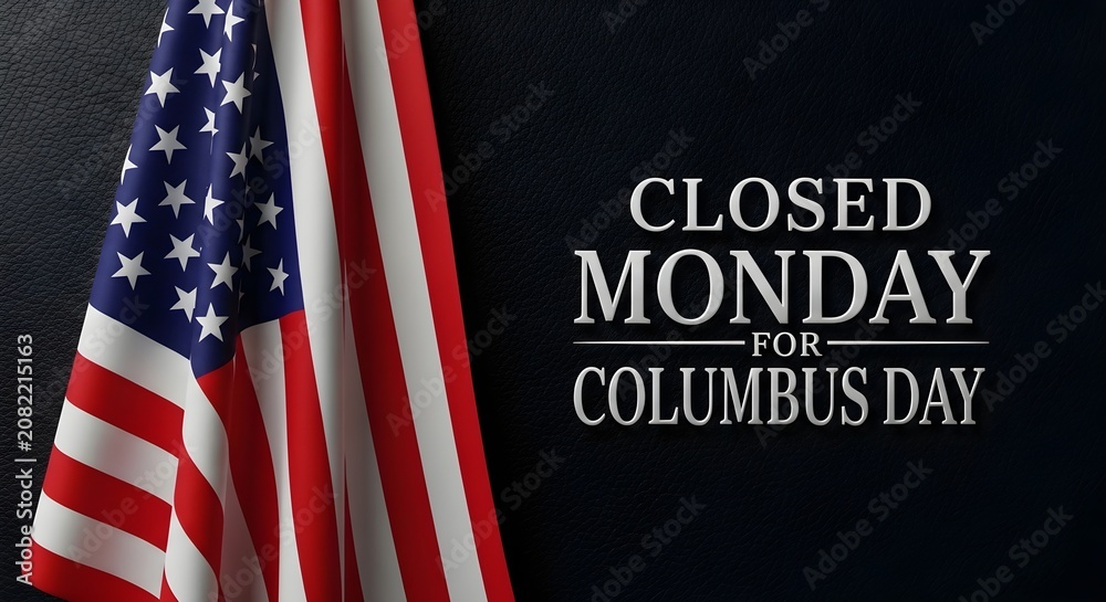 Fototapeta premium American flag on a black background with a sign that says closed monday for columbus day