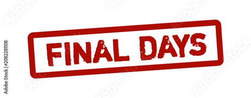 Final Days Rubber Stamp Badge – Red Grunge Last Chance Sale Label, Limited Time Promotion Sticker, Distressed Vector Illustration