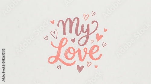 Romantic Handwritten My Love Script with Pink Hearts on Soft Light Background - Love Note