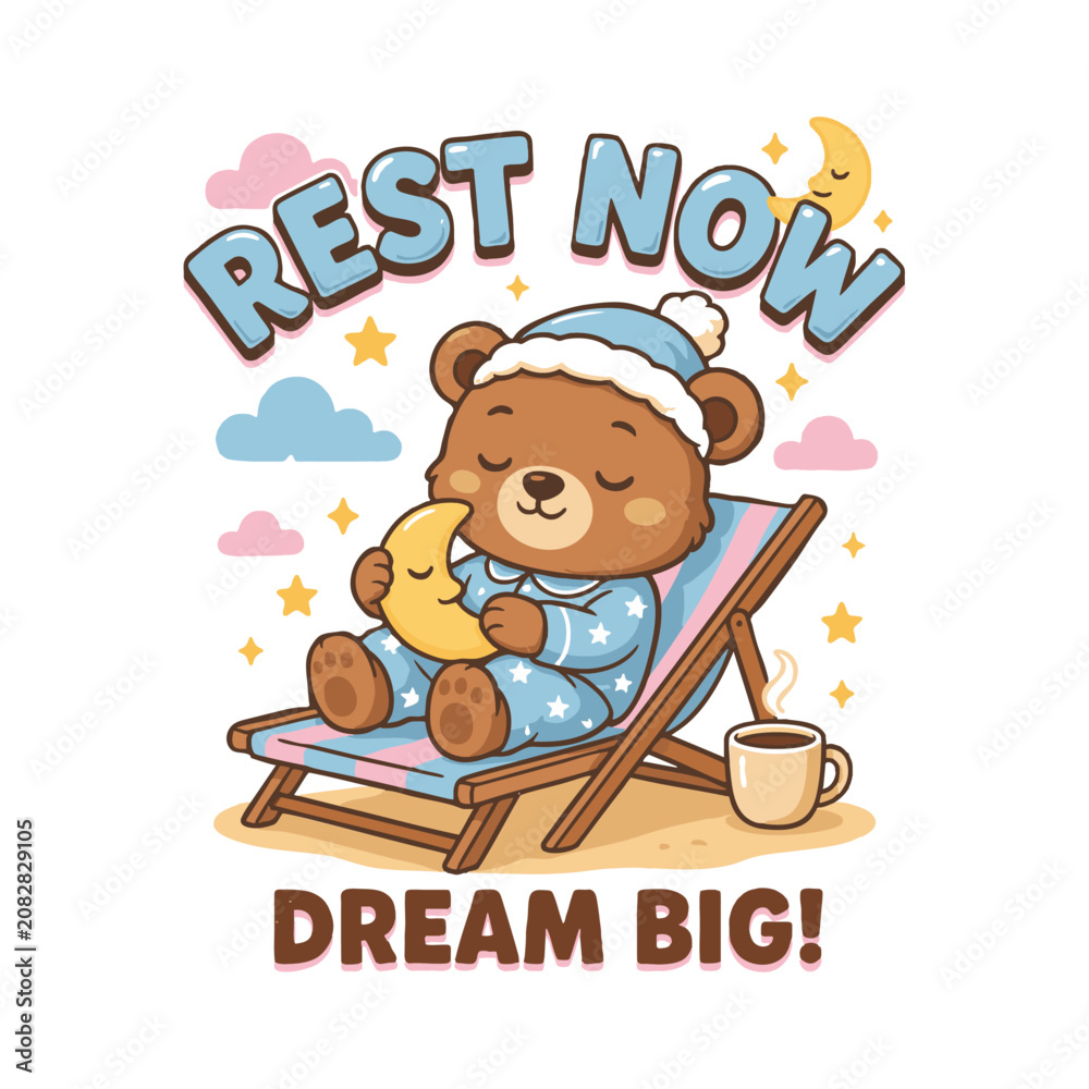 Fototapeta premium Cute Sleepy Bear Rest Now Dream Big Kids T Shirt Design.