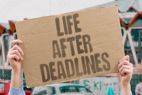 Obraz na płótnie "Life after deadlines" There must be existence beyond work obligations