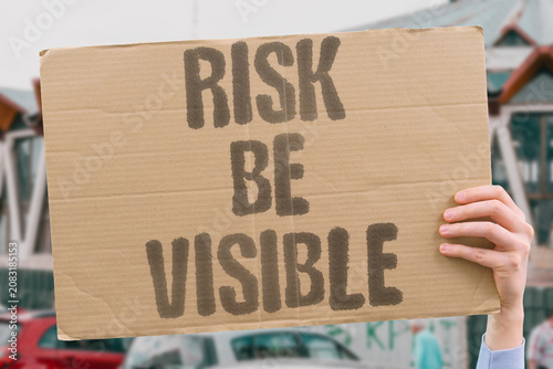 Photos "Risk be visible" Dangers must be openly acknowledged and seen
