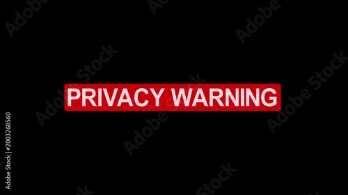 Privacy warning digital signage alert notification displaying red text on black background, for cybersecurity data, protection and information, security concepts, in corporate