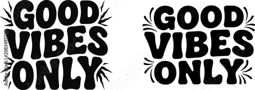Good vibes only typography design