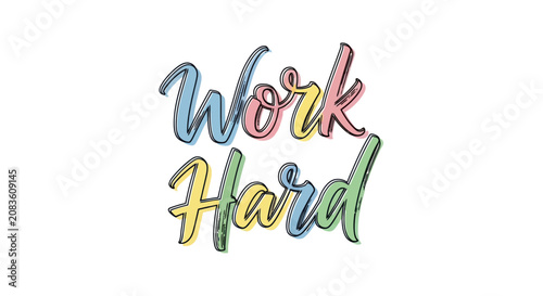Work Hard Colorful Hand Drawn Script Lettering