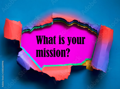 What Is Your Mission Inspirational Message Revealed Through Torn Blue Paper For Purpose Vision And Personal Growth Concept