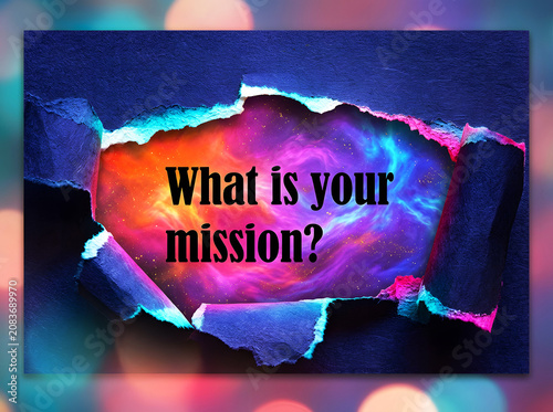 What Is Your Mission Inspirational Message Revealed Through Torn vibrant teal Paper For Purpose Vision And Personal Growth Concept