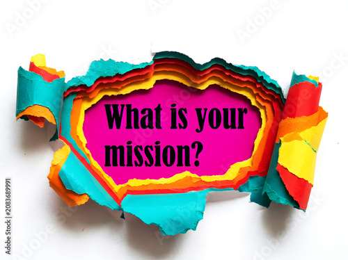 What Is Your Mission Inspirational Message Revealed Through Torn white Paper For Purpose Vision And Personal Growth Concept