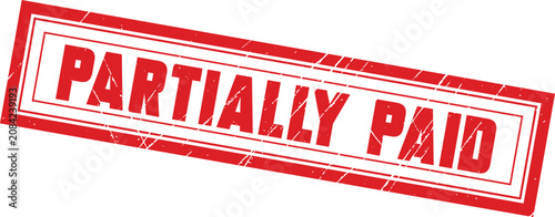 Photography PARTIALLY PAID: A red rubber stamp design used to indicate that a transaction is only partly finished