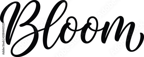 Photos Hand lettered calligraphy word bloom in elegant black script style with calligra