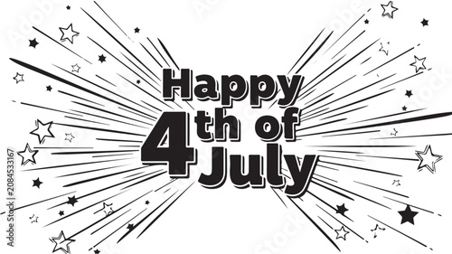 Happy 4th of July typography, black and white Independence Day greeting with firework burst, American holiday celebration vector illustration