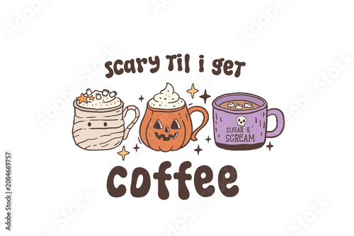Scary Til I Get Coffee Halloween Mugs Pumpkin Mummy Sublimation Design