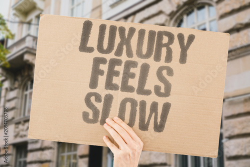 Fotografía "Luxury feels slow" Quality takes time and patience