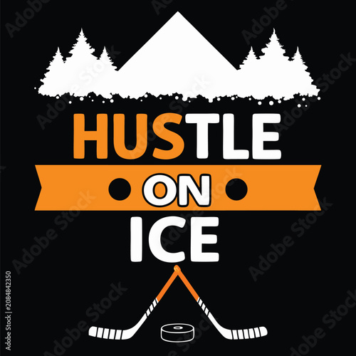 Bild auf Leinwand Hustle On Ice Hockey T-Shirt Design with Mountain and Trees