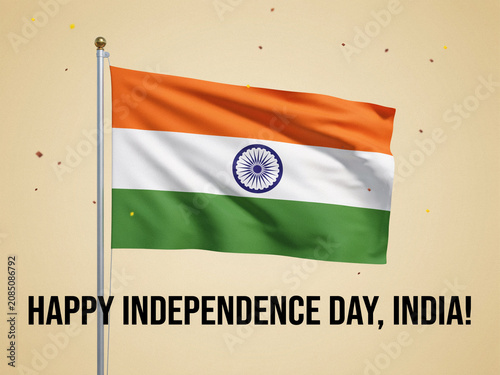 National flag of india waving on a pole with text happy independence day india symbolic representation of national pride and history independence patriotism celebration