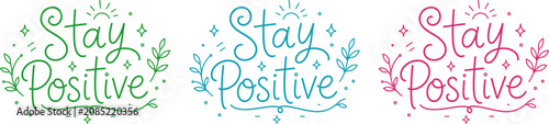 Foto Stay Positive Minimal Hand Lettering Typography Quote with Botanical Leaves and