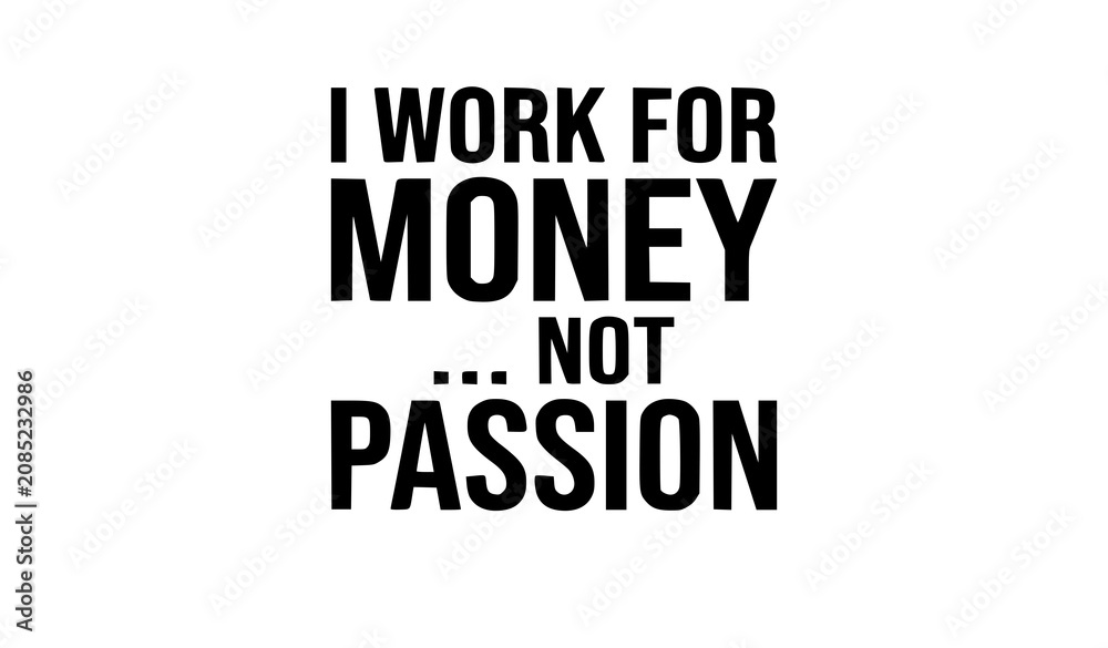 Fototapeta premium Minimal Work Quote Typography Vector for Career Motivation and Office Humor