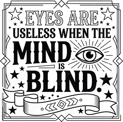Bild auf Leinwand A motivational typographic wall illustration layout featuring the quote eyes are useless when the mind is blind in black ink