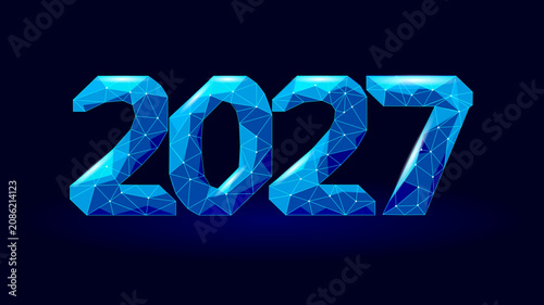 2027 New Year Number. Low Poly Blue Glowing Poster Business Technology. Calendar Celebrate Gift Decoration Card Vector Illustration