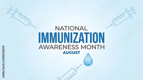 National immunization awareness month august text and vaccine syringes with water drop on light blue background.