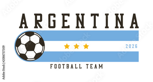 Argentina football or soccer t-shirt design with Argentinian flag and ball. Typography graphics for sports t-shirt. Apparel print for Argentina football fans. Vector.