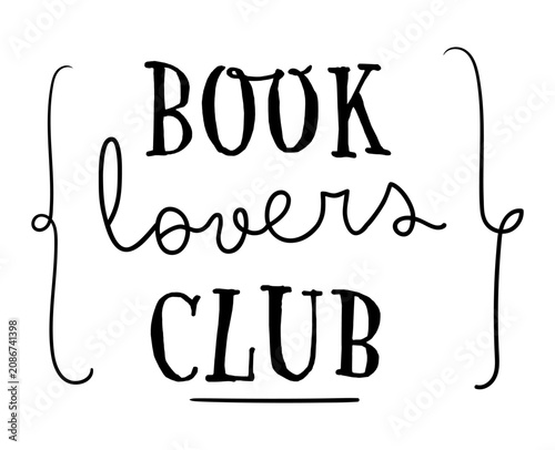 Book Lovers Club Quote Typography, Literary Hand Lettering Vector Illustration