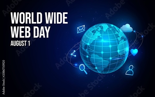 World wide web day august 1 digital globe concept