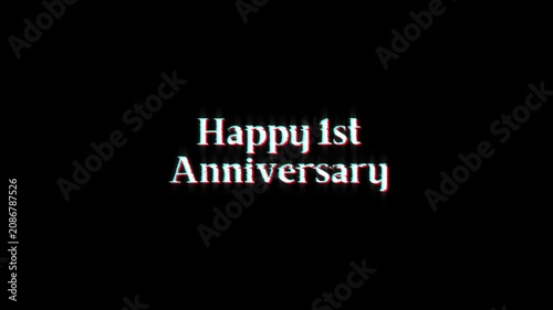 happy 1st anniversary text glitch animation. text happy 1st anniversary glitch for anniversary celebrations, milestone announcements