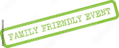 A striking green rubber stamp effect marks a family friendly event, perfect for inclusive community gatherings and promotions
