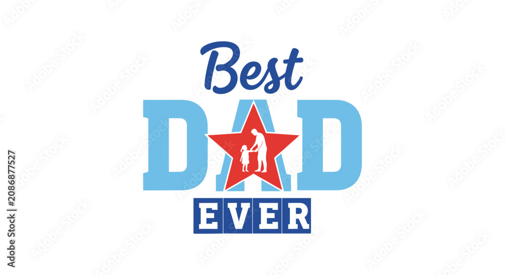Fototapeta premium Best dad ever vector design with star