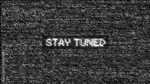 Stay Tuned TV Static Glitch Text Animation with Analog Noise and Digital Signal Interference